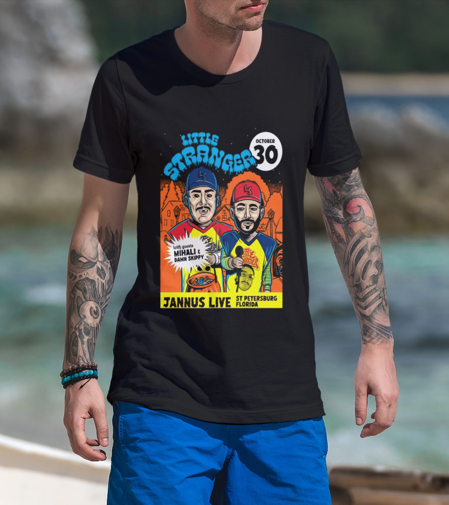 Little Stranger October 30 Jannus Live St Petersburg Show With Mihali Damn Skippy T-Shirt