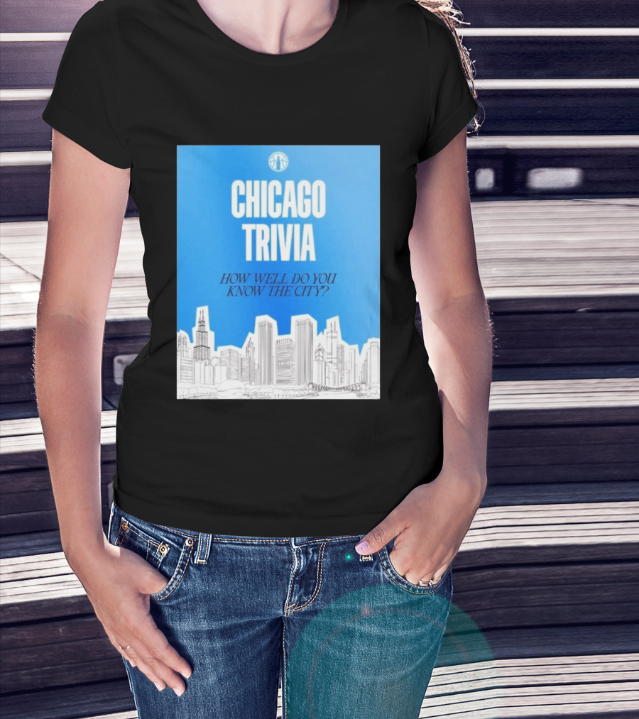 Chicago Trivia How Well Do You Know The City Skyline Quiz T-Shirt