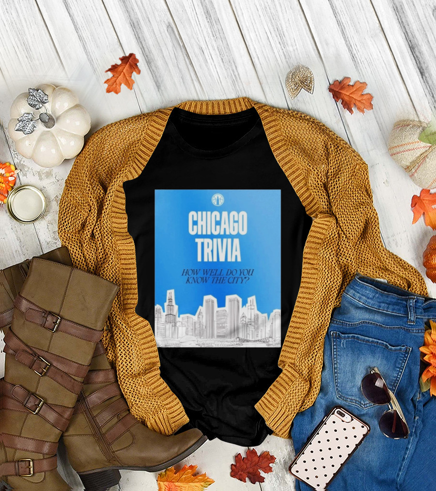 Chicago Trivia How Well Do You Know The City Skyline Quiz T-Shirt