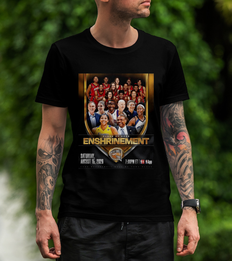 CLASS OF 2026 ENSHRINEMENT BASKETBALL HALL OF FAME SATURDAY AUGUST 15 2026 7.00PM ET TV App T-Shirt