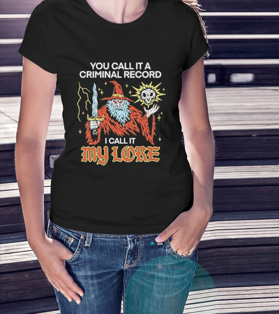 Wizard You Call It A Criminal Record I Call It My Lore Magic Skull Staff T-Shirt