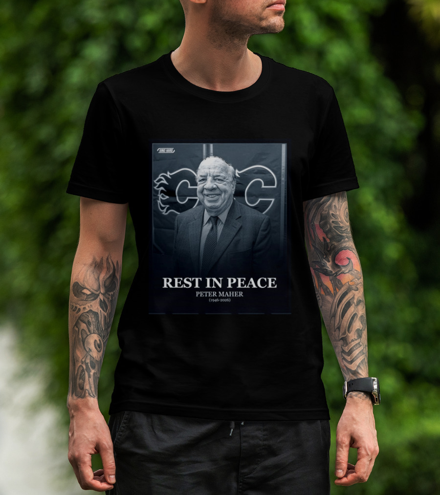 Rest In Peace Peter Maher 1946 2026 Calgary Flames T-Shirt