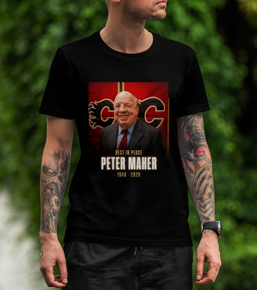 Rest In Peace Peter Maher 1946 2026 Calgary Flames T-Shirt