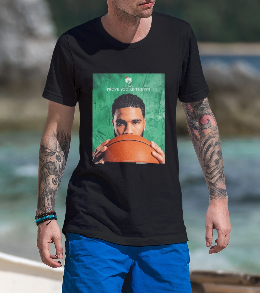 Boston Celtics Jayson Tatum Prove You're The No 1 T-Shirt