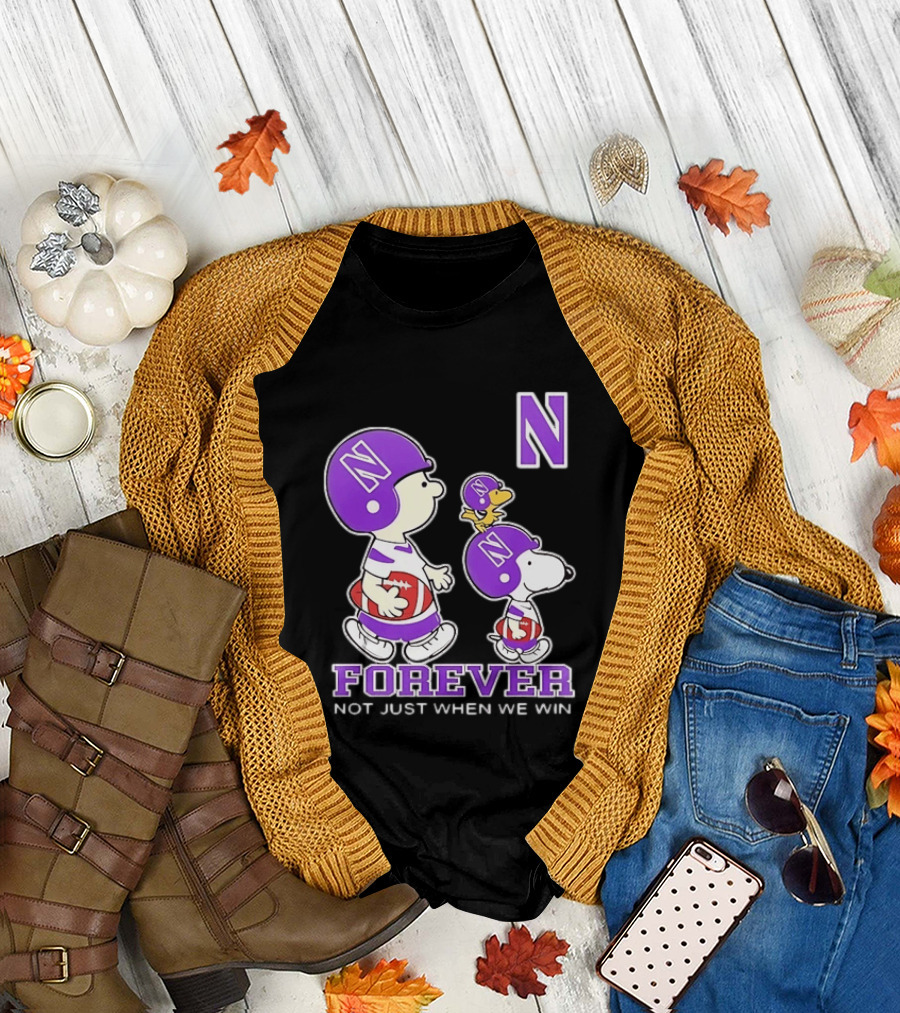 Snoopy Woodstock Charlie Brown Northwestern Wildcats Forever Not Just When We Win T-Shirt