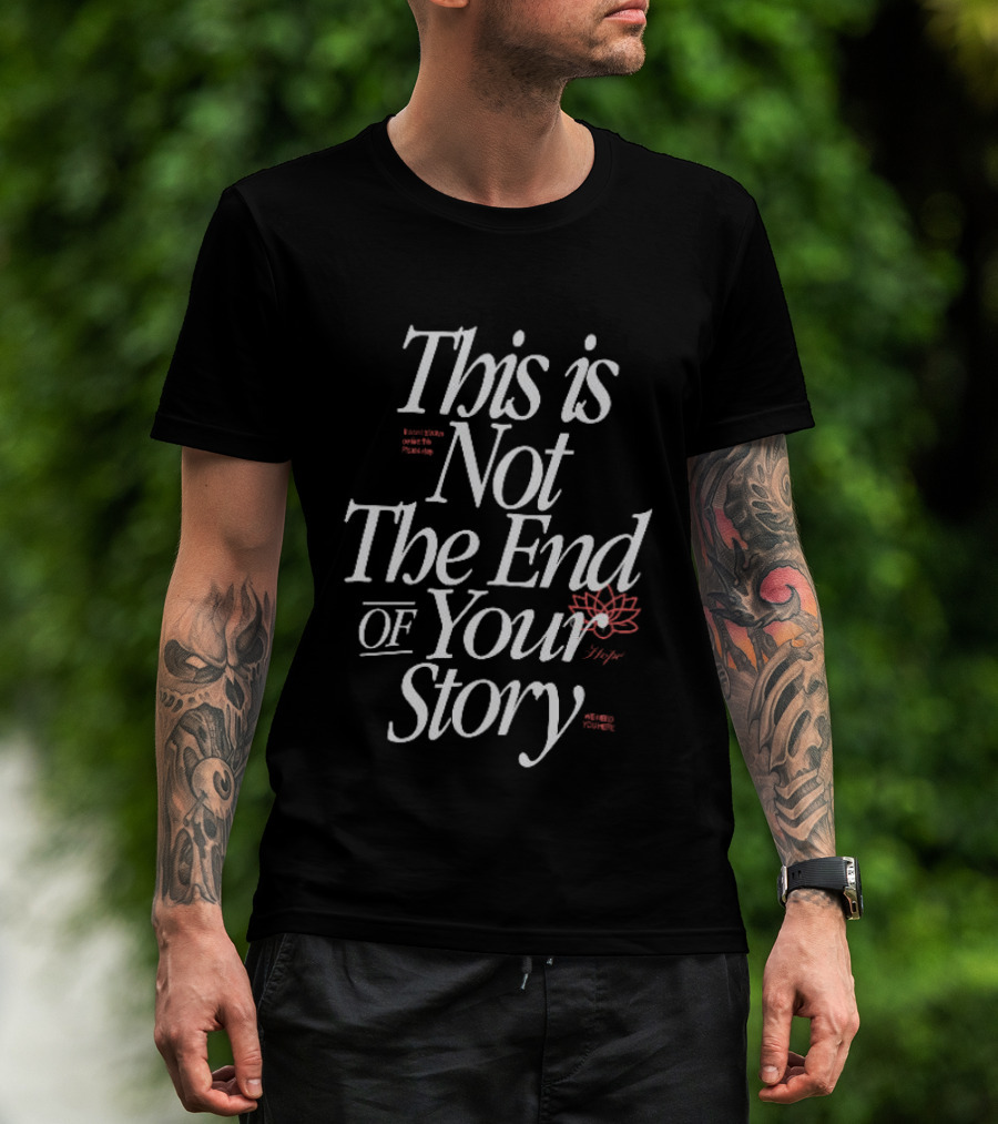 This Is Not The End Of Your Story Motivational Lotus Flower T-Shirt