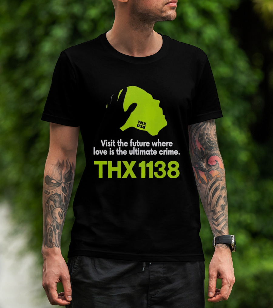 THX 1138 Visit The Future Where Love Is The Ultimate Crime T-Shirt