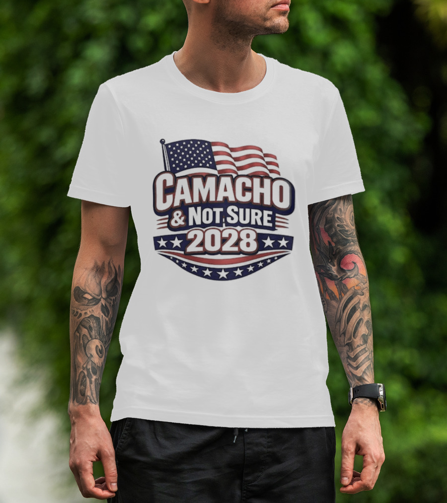 Camacho & Not Sure 2028 American Flag Election Campaign T-Shirt