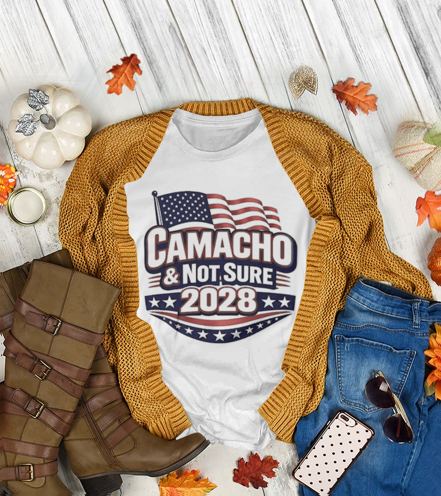 Camacho & Not Sure 2028 American Flag Election Campaign T-Shirt
