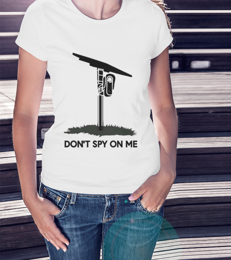 Don't Spy On Me Security Camera Privacy Awareness T-Shirt
