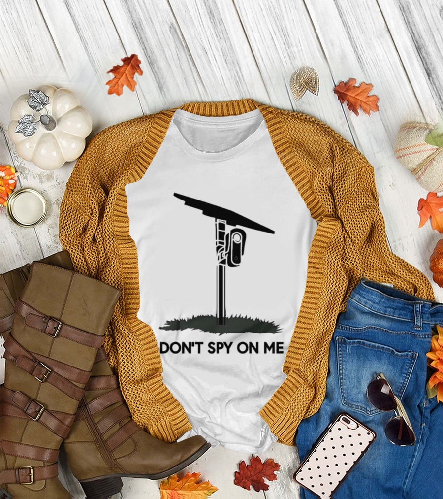 Don't Spy On Me Security Camera Privacy Awareness T-Shirt