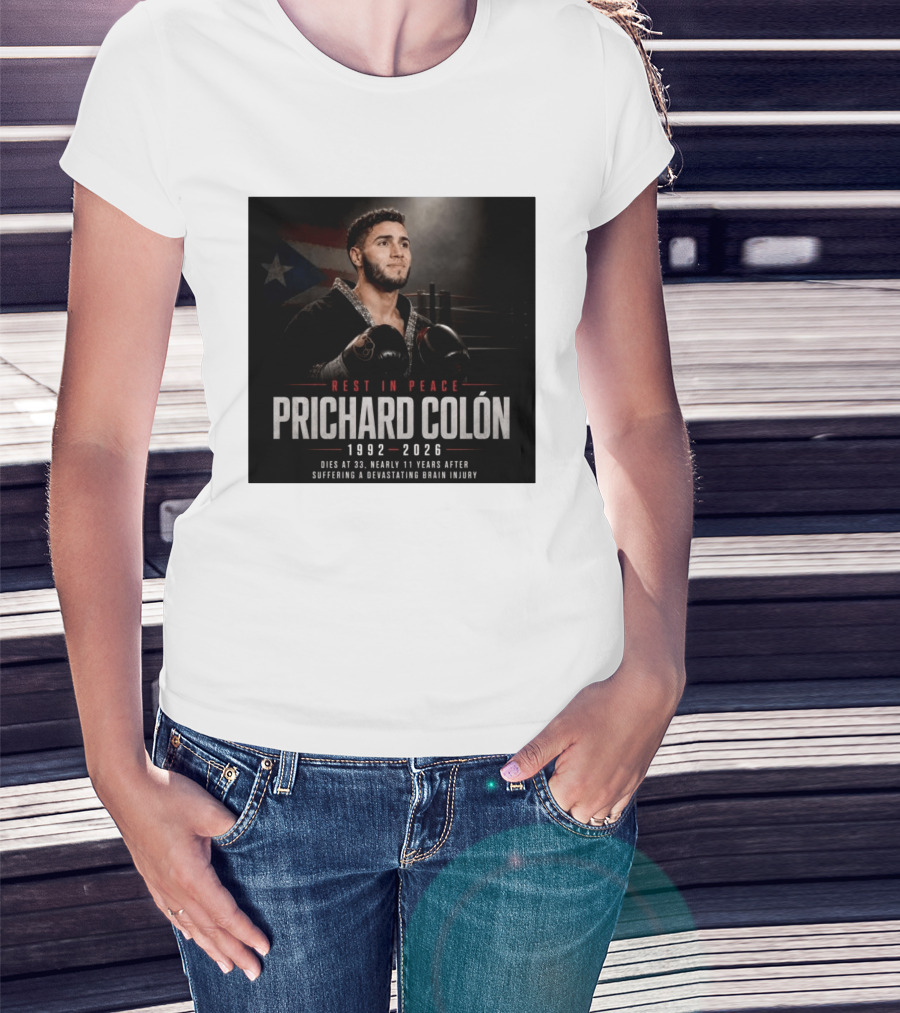Rest In Peace Prichard Colón 1992 2026 Dies At 33 Nearly 11 Years After Suffering A Devastating Brain Injury T-Shirt