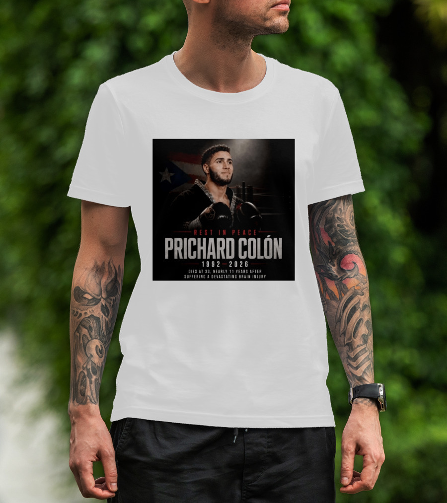 Rest In Peace Prichard Colón 1992 2026 Dies At 33 Nearly 11 Years After Suffering A Devastating Brain Injury T-Shirt