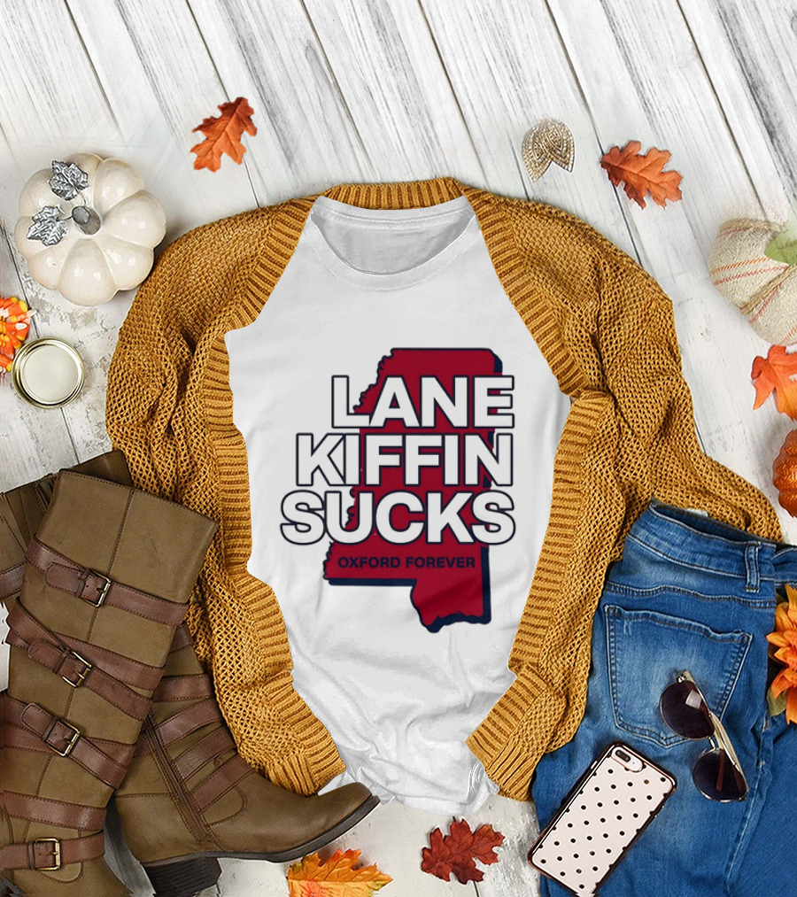Lane Kiffin Sucks Oxford Forever Ole Miss Rebels Mississippi T-Shirt