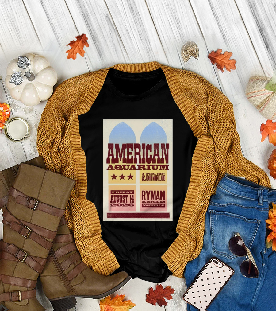 American Aquarium Special Guest John Moreland Ryman Auditorium Nashville August 14 2026 T-Shirt