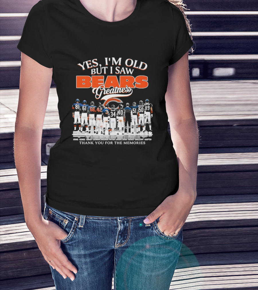 Yes I'm Old But I Saw Bears Greatness Thank You For The Memories T-Shirt