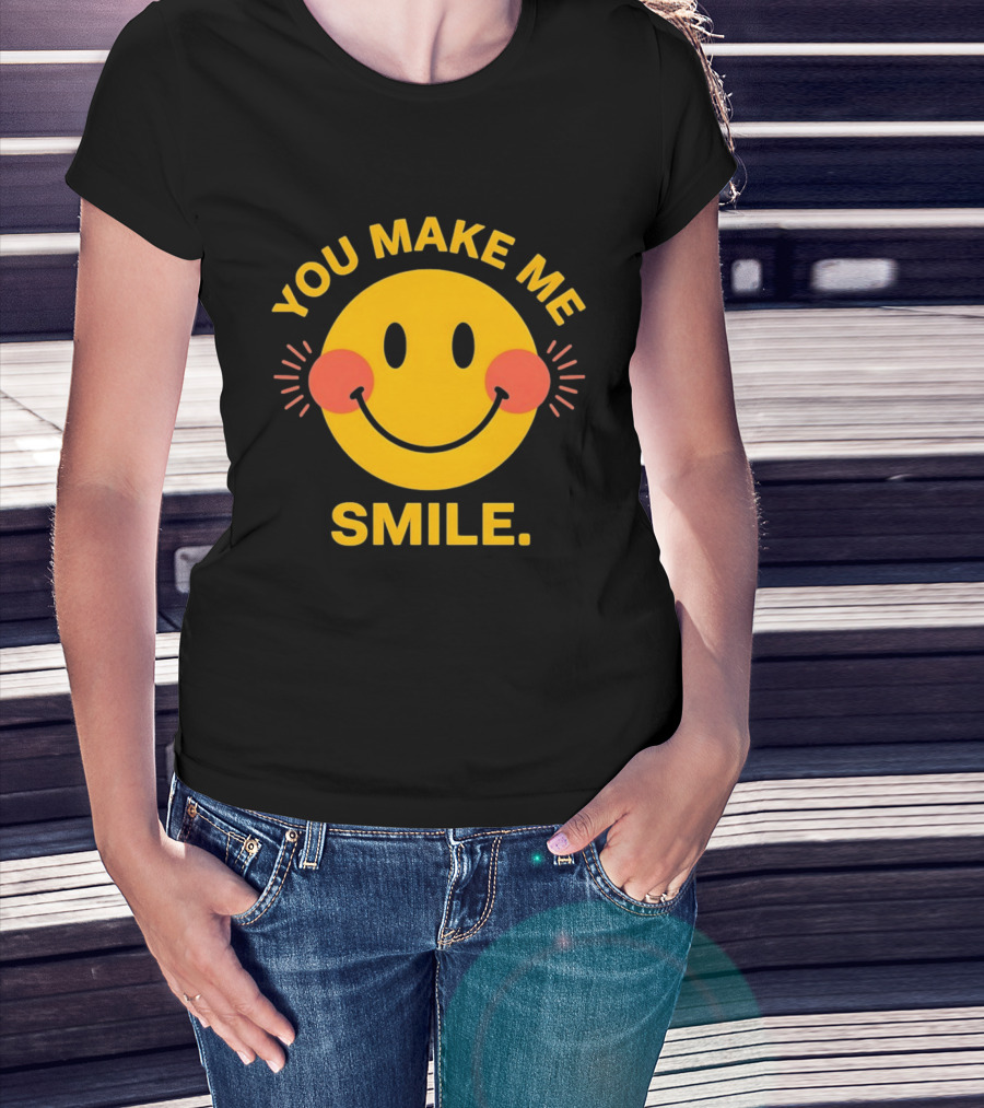 You Make Me Smile Smiley Face Positive Vibes T-Shirt