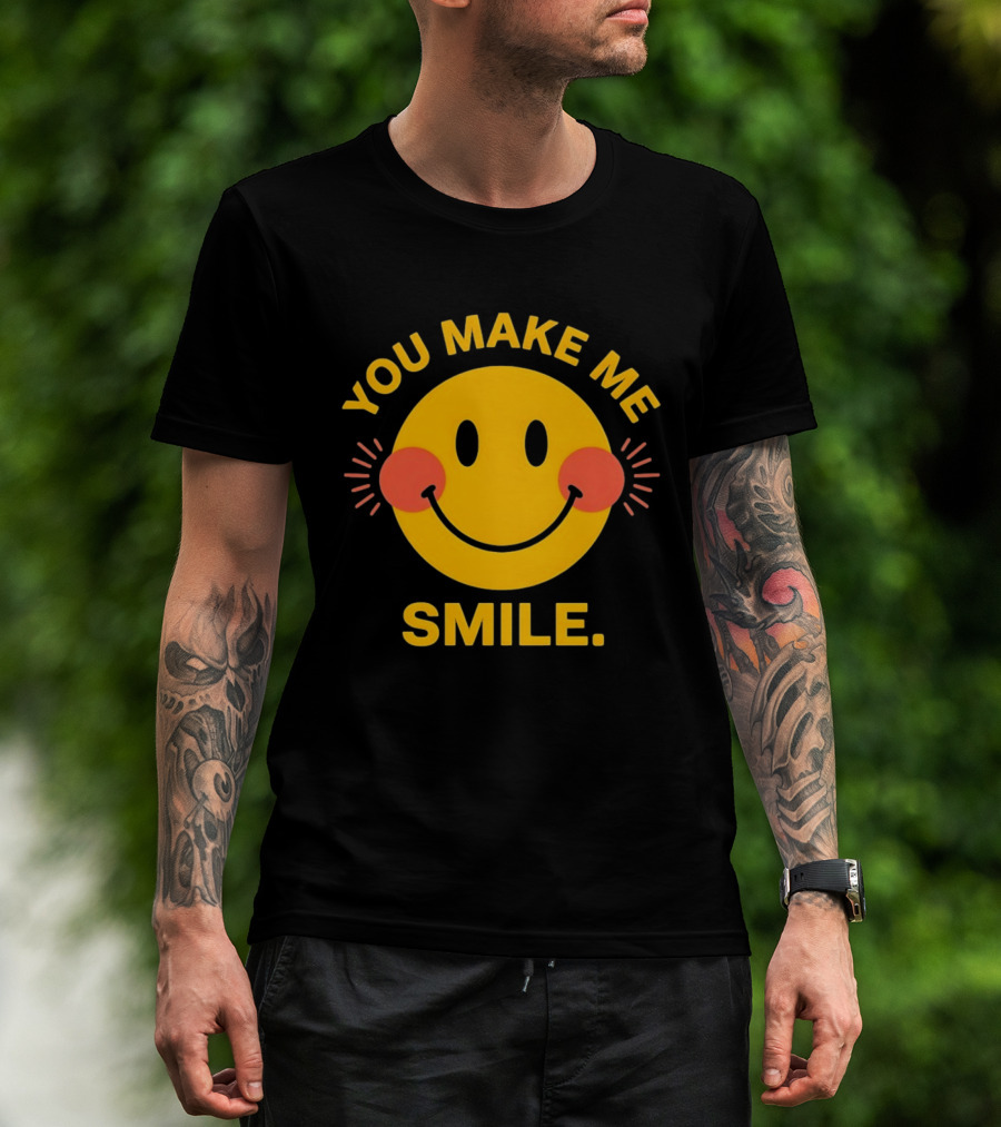 You Make Me Smile Smiley Face Positive Vibes T-Shirt