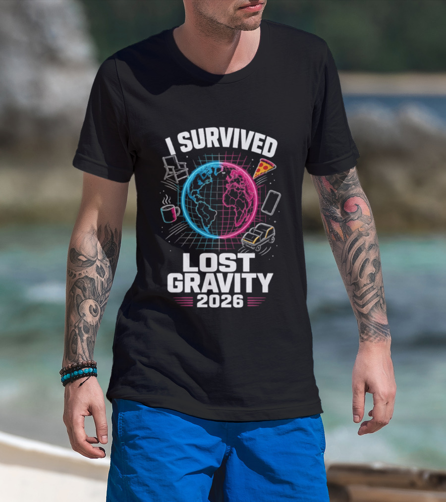 Survived Lost Gravity 2026 Earth Pizza Coffee Phone Car T-Shirt
