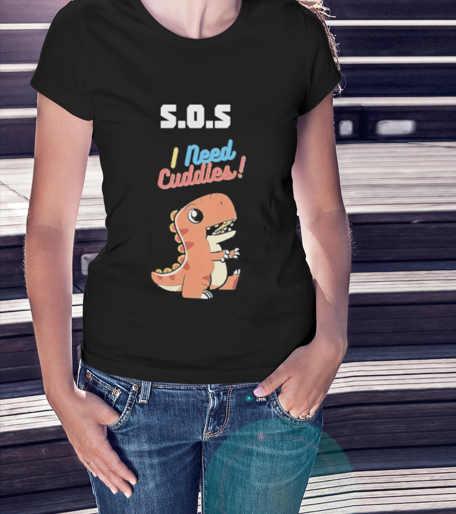 S.O.S I Need Cuddles Cartoon Dinosaur Cute Rex T-Shirt