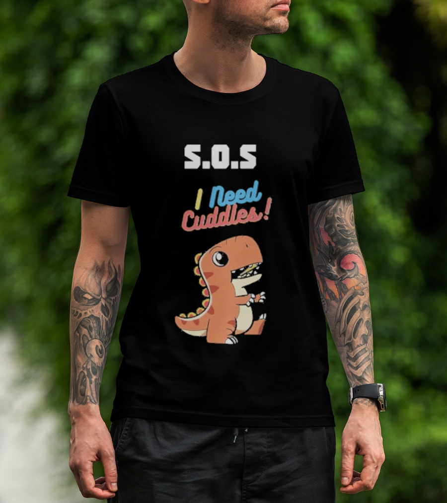 S.O.S I Need Cuddles Cartoon Dinosaur Cute Rex T-Shirt