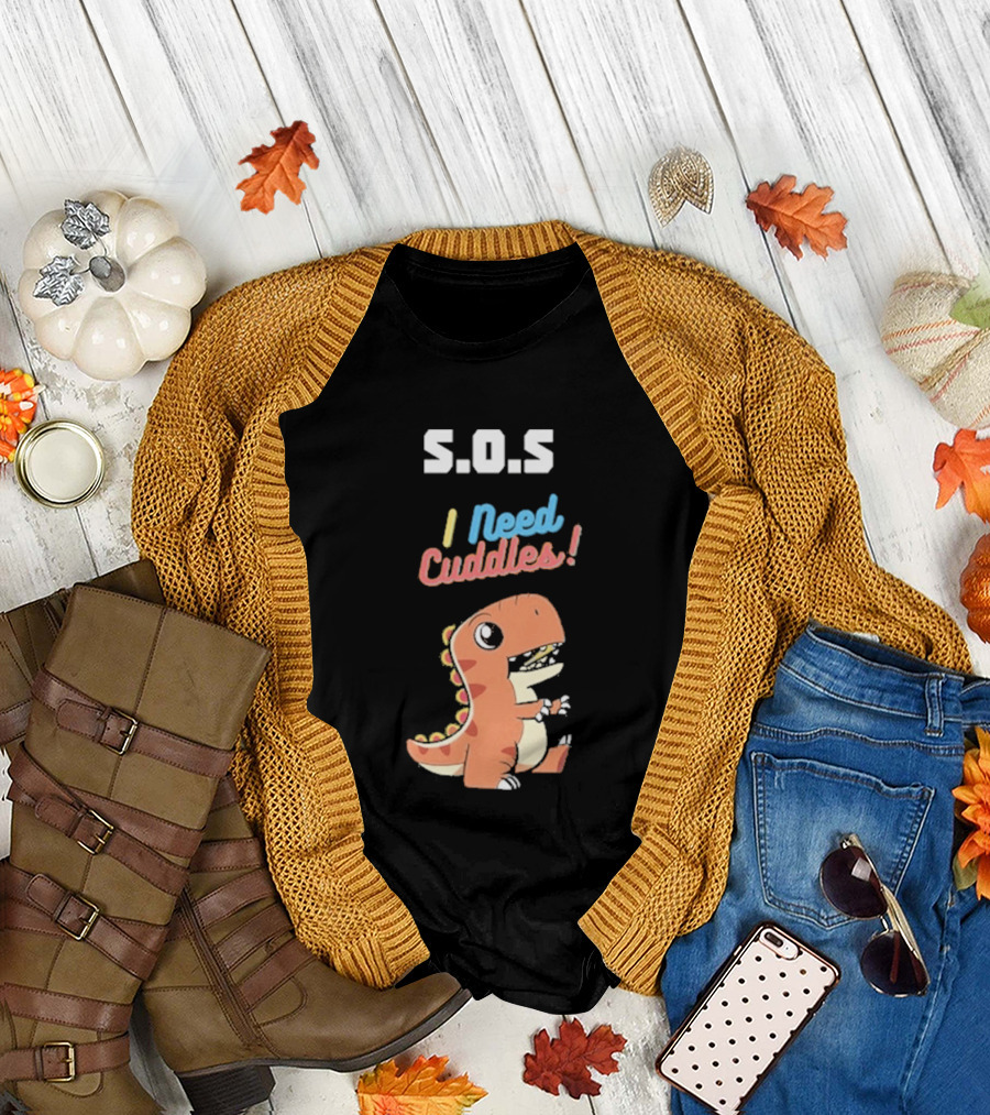 S.O.S I Need Cuddles Cartoon Dinosaur Cute Rex T-Shirt
