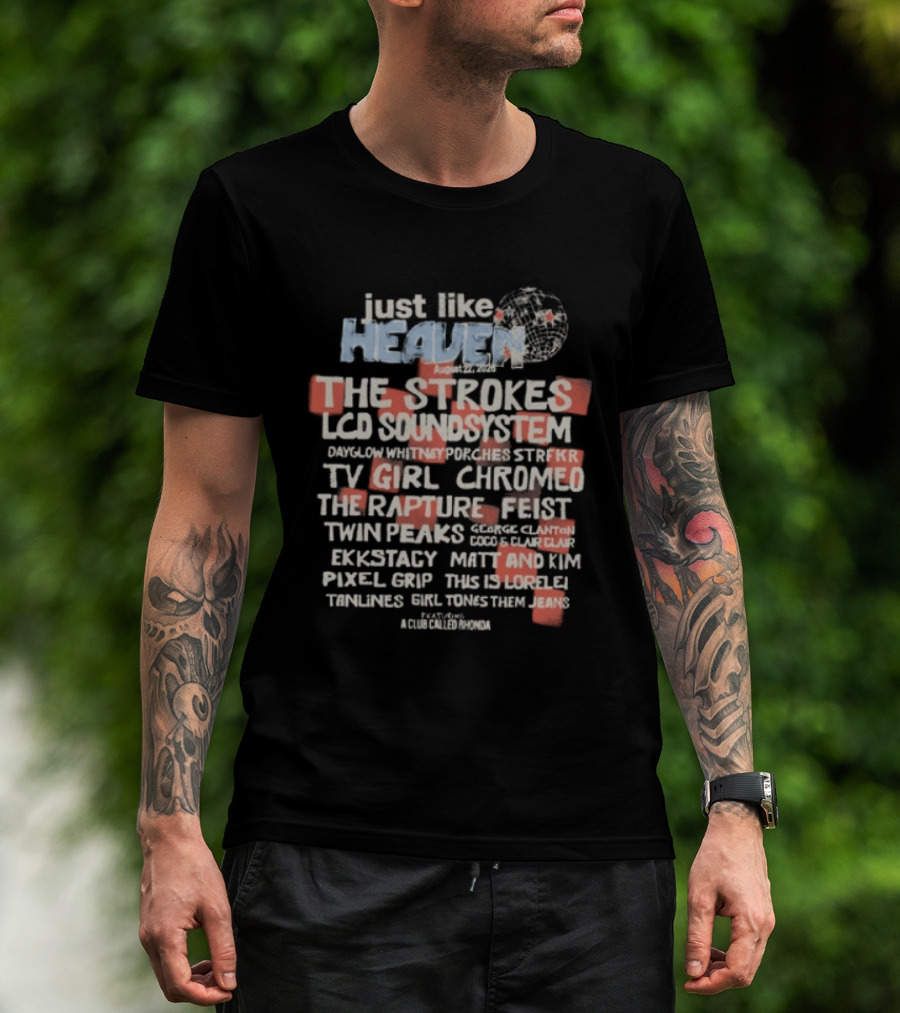 Just Like Heaven 2026 Lineup Featuring The Strokes LCD Soundsystem TV Girl Chromeo The Rapture Feist Twin Peaks T-Shirt