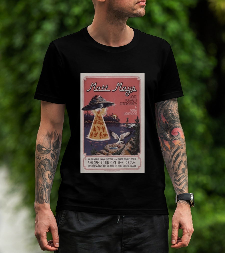 Matt Mays Joel Plaskett Emergency Terra Lightfoot Hubbard Nova Scotia Aug 20 22 2026 Shore Club On The Cove Celebrating 80 Years T-Shirt