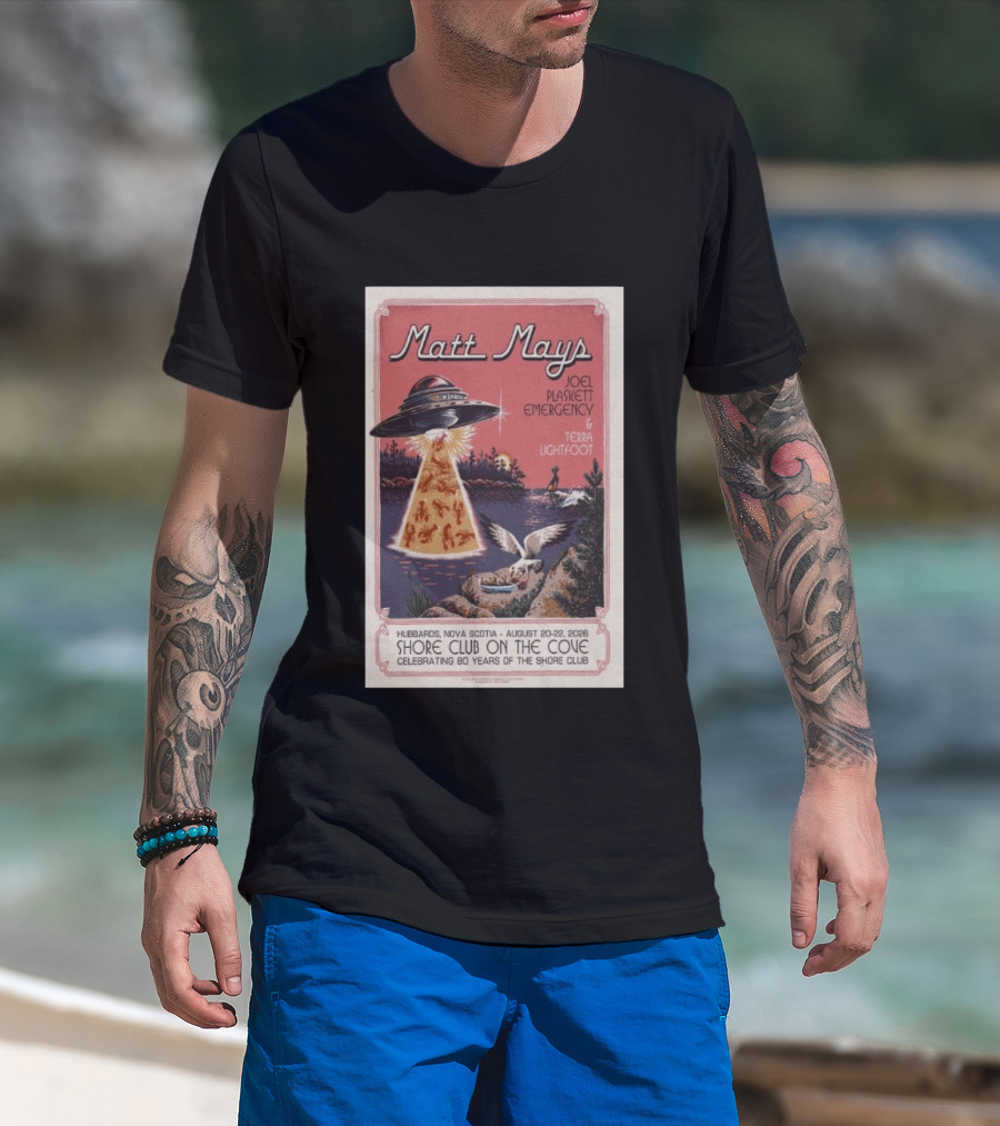 Matt Mays Joel Plaskett Emergency Terra Lightfoot Hubbard Nova Scotia Aug 20 22 2026 Shore Club On The Cove Celebrating 80 Years T-Shirt