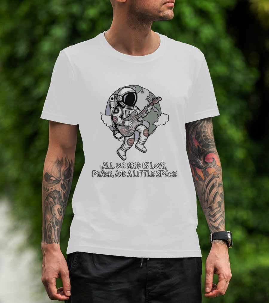 Astronaut Playing Guitar All We Need Is Love Peace And A Little Space T-Shirt