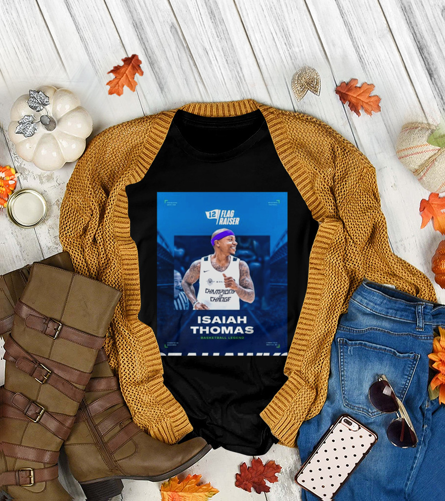 Isaiah Thomas 12 Flag Raiser Champions Of Change Basketball Legend T-Shirt