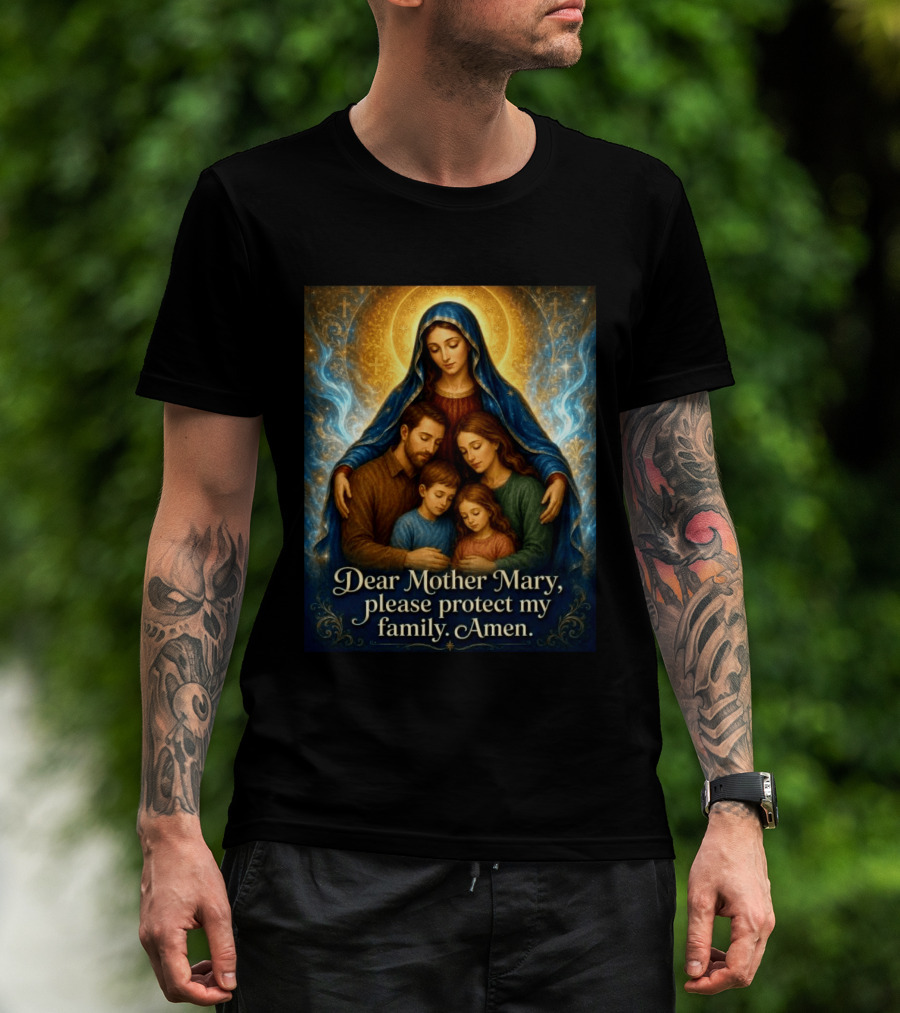 Dear Mother Mary Please Protect My Family Amen Sacred Family Blessing With Holy Halo And Crosses T-Shirt