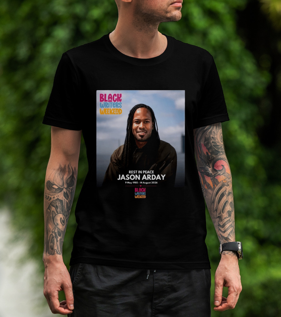 Rest In Peace Jason Arday Black Writers Weekend May 1985 August 2026 T-Shirt