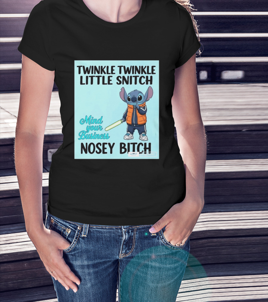 Twinkle Twinkle Little Snitch Mind Your Business Nosey Bitch Stitch T-Shirt