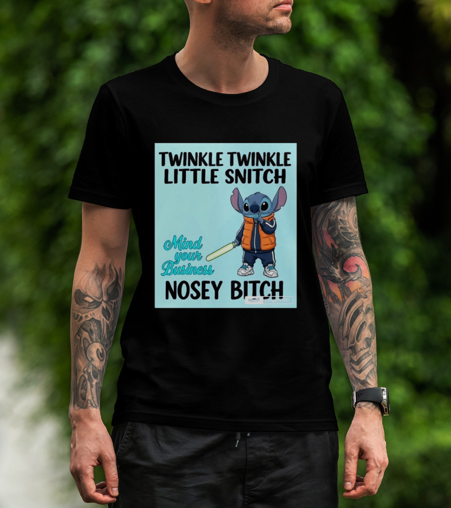 Twinkle Twinkle Little Snitch Mind Your Business Nosey Bitch Stitch T-Shirt