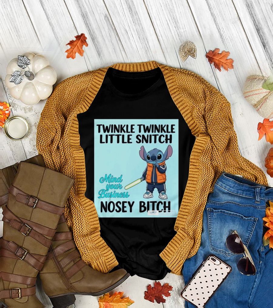 Twinkle Twinkle Little Snitch Mind Your Business Nosey Bitch Stitch T-Shirt