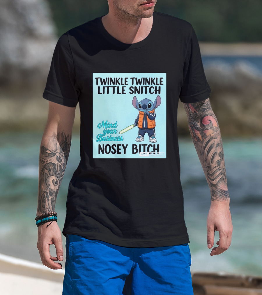 Twinkle Twinkle Little Snitch Mind Your Business Nosey Bitch Stitch T-Shirt