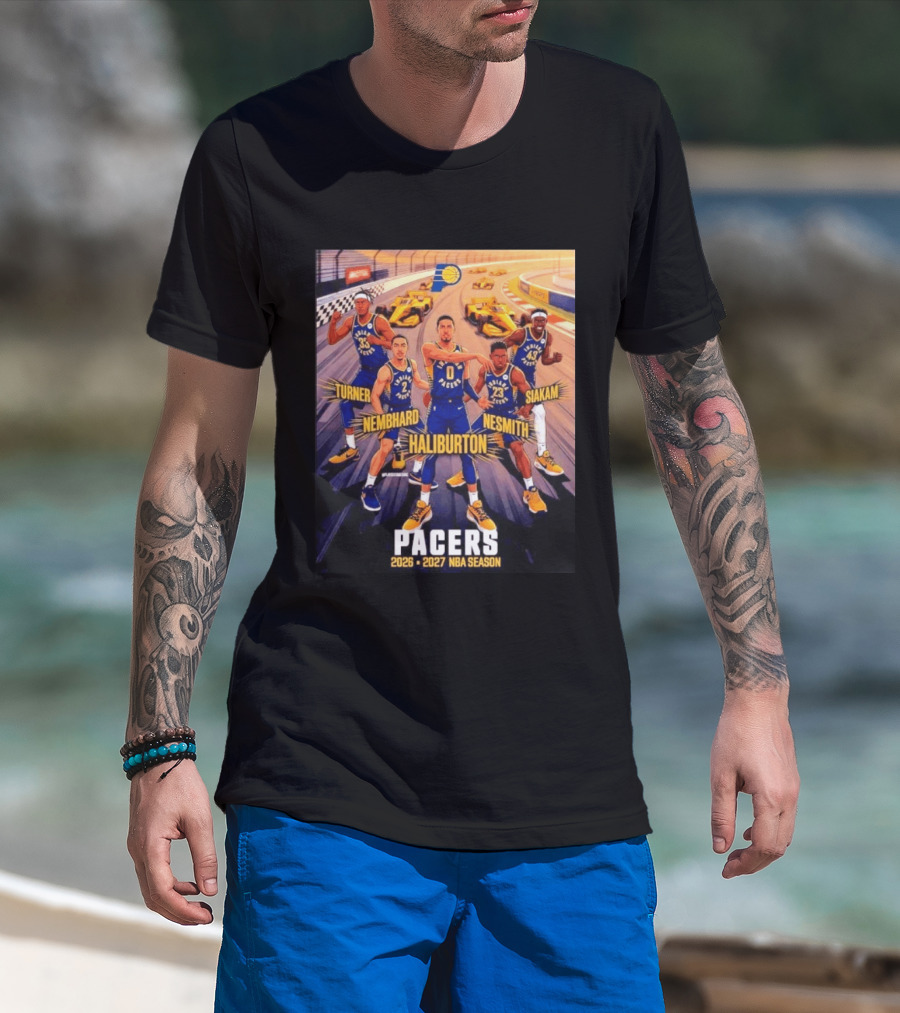 Pacers 2026 2027 NBA Season Haliburton Siakam Turner Nembhard Nesmith Indy Racing T-Shirt