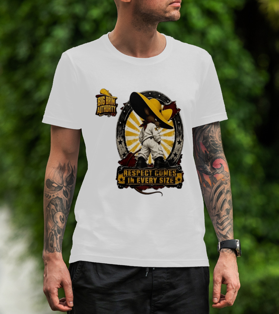 Big Brim Authority Respect Comes In Every Size By SBreezy T-Shirt