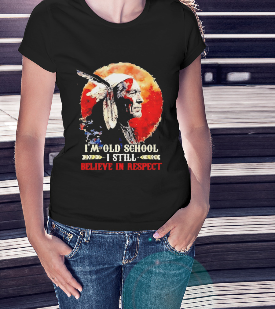 I'm Old School I Still Believe In Respect Native American Warrior Feathered Headdress T-Shirt