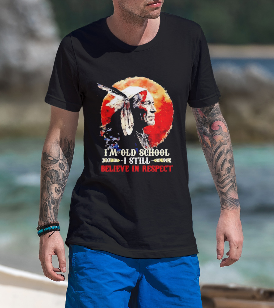 I'm Old School I Still Believe In Respect Native American Warrior Feathered Headdress T-Shirt