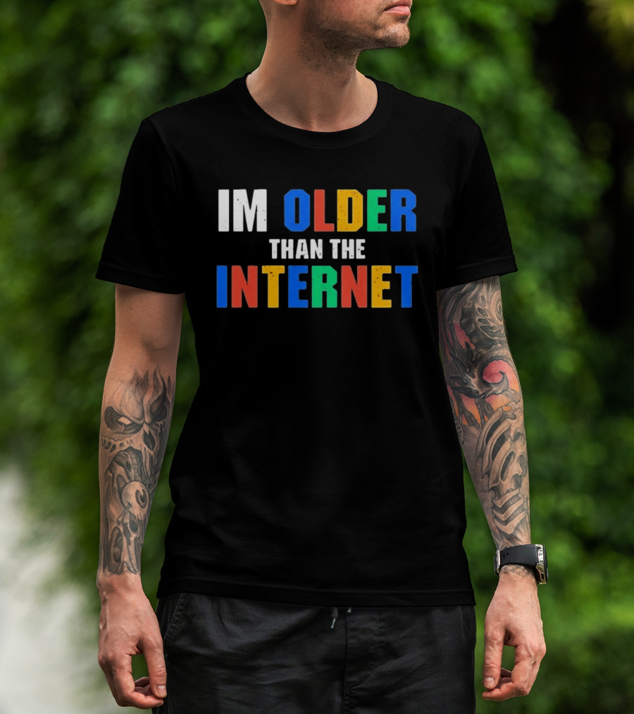 I'm Older Than The Internet T-Shirt