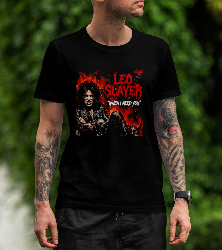 Leo Slayer When I Need You Heavy Metal T-Shirt