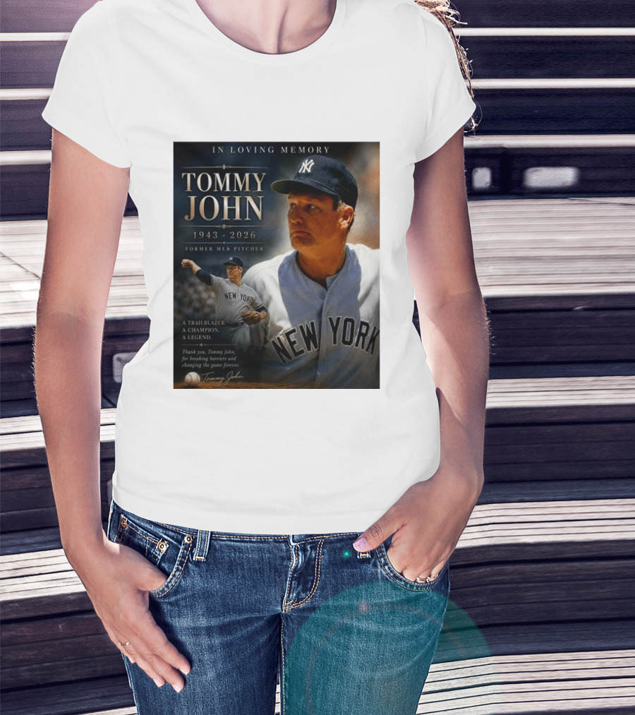 In Loving Memory Tommy John 1943 2026 New York Yankees MLB Pitcher Legend Trailblazer T-Shirt
