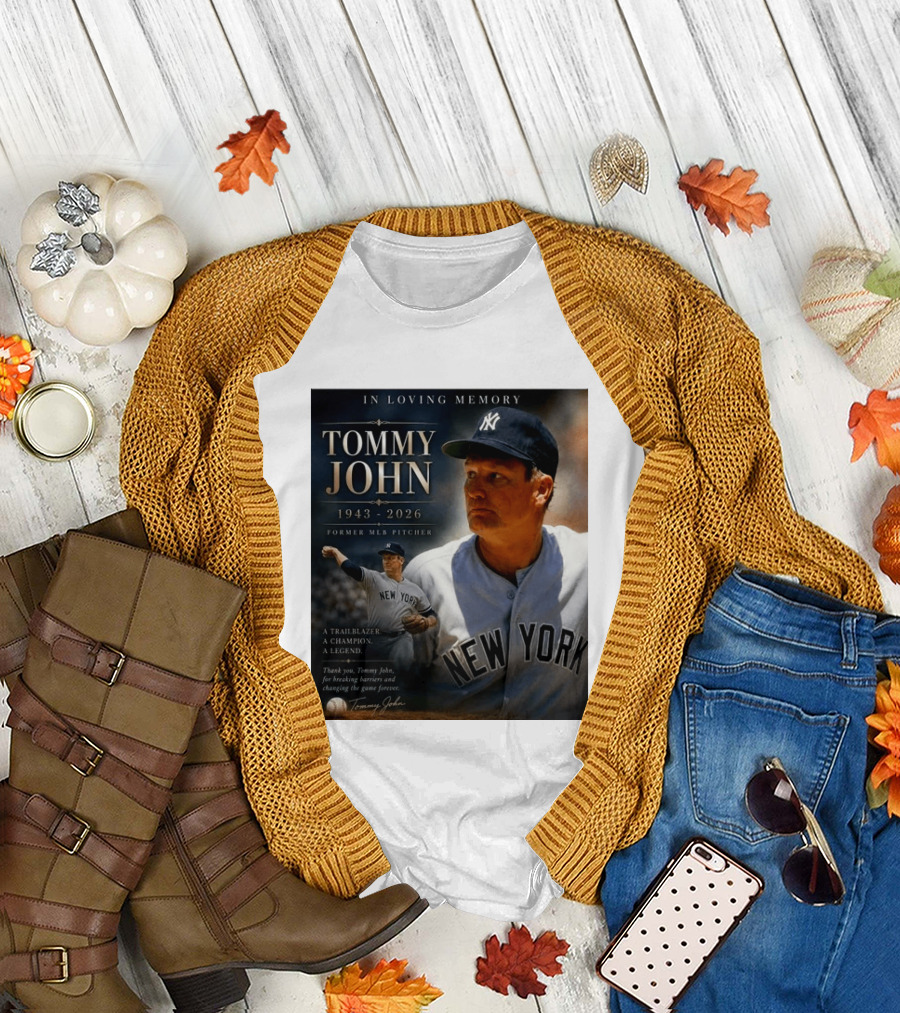In Loving Memory Tommy John 1943 2026 New York Yankees MLB Pitcher Legend Trailblazer T-Shirt