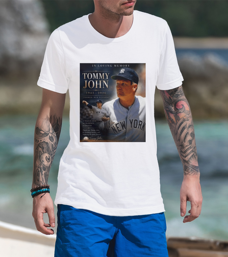 In Loving Memory Tommy John 1943 2026 New York Yankees MLB Pitcher Legend Trailblazer T-Shirt