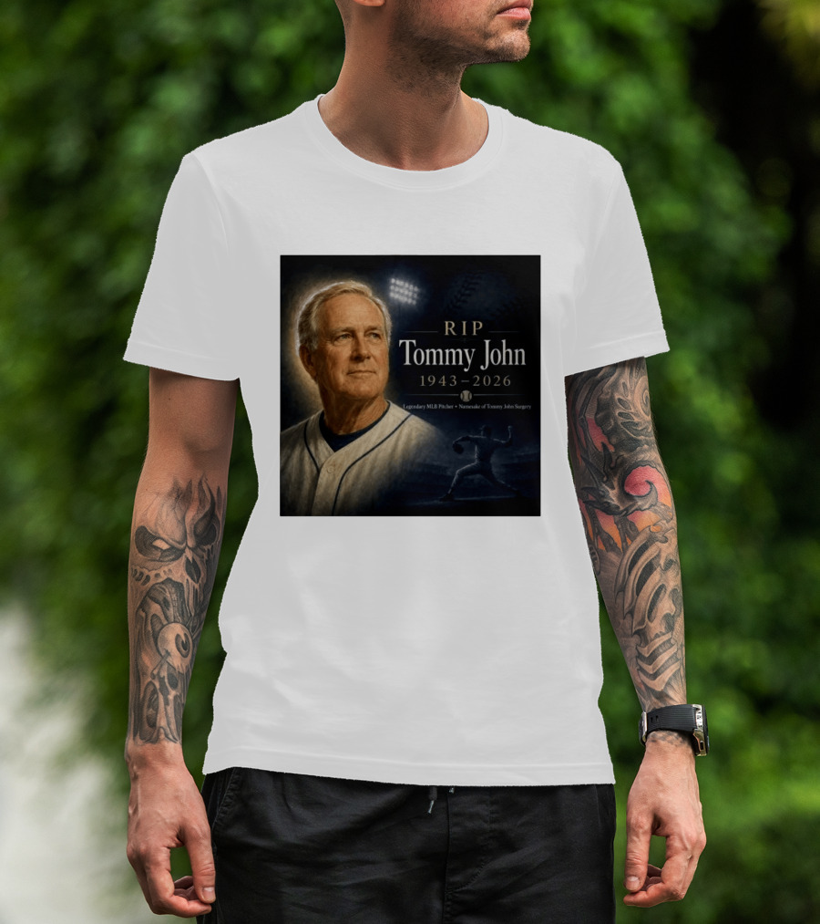 RIP Tommy John Legendary MLB Pitcher 1943 2026 Namesake Of Tommy John Surgery T-Shirt