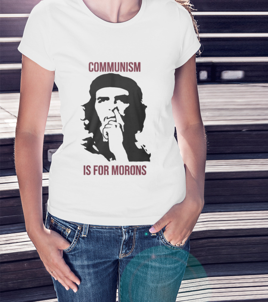 Original Communism Is For Morons Che Guevara T-Shirt