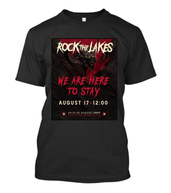 Rock The Lakes We Are Here To Stay August 17 Cudrefin Switzerland 2027 Wolf T-Shirt