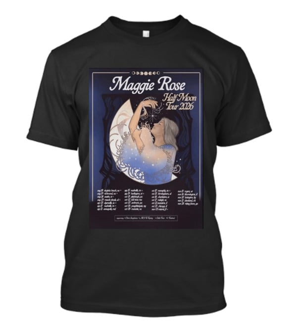 Maggie Rose Half Moon Tour 2026 Supporting Dates And Locations T-Shirt